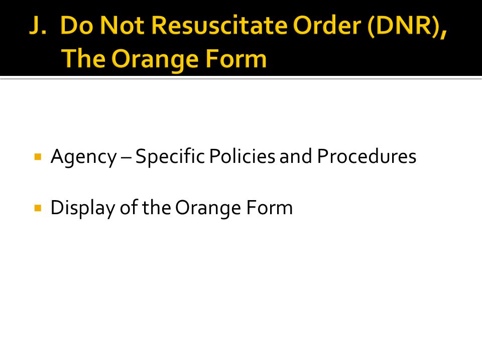  Agency – Specific Policies and Procedures  Display of the Orange Form