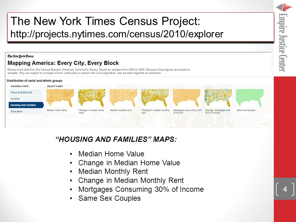 HOUSING AND FAMILIES MAPS: Median Home Value Change in Median Home Value Median Monthly Rent Change in Median Monthly Rent Mortgages Consuming 30% of Income Same Sex Couples The New York Times Census Project:   The New York Times Census Project:   4