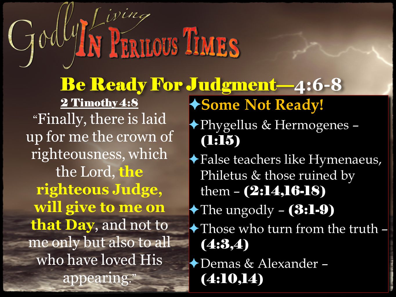 Be Ready For Judgment— 4:6-8 ✦ Some Not Ready.