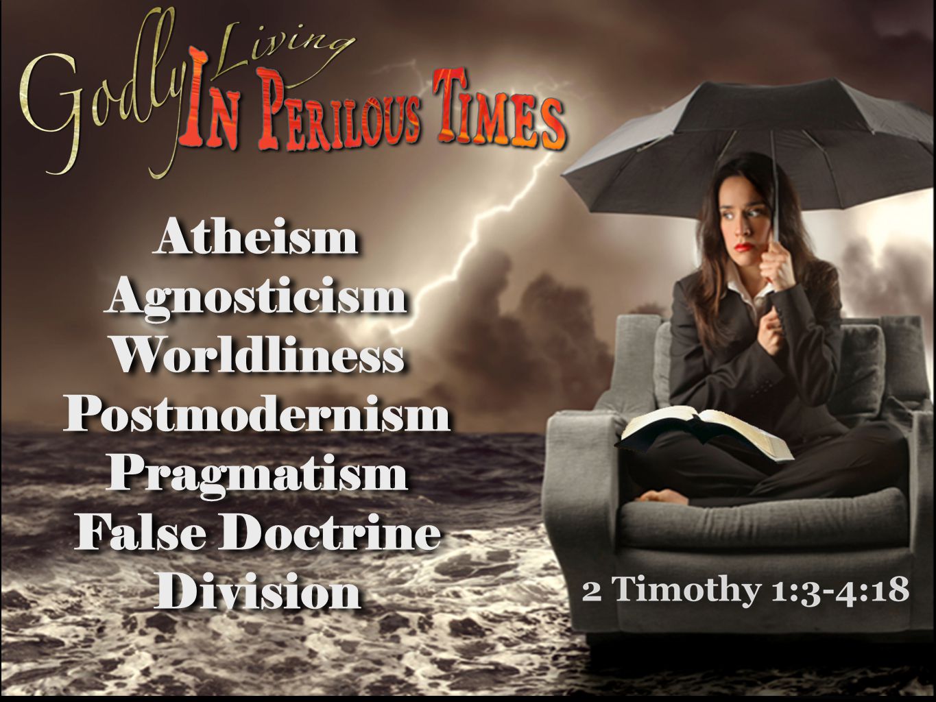 Atheism Agnosticism Worldliness Postmodernism Pragmatism False Doctrine Division Atheism Agnosticism Worldliness Postmodernism Pragmatism False Doctrine Division