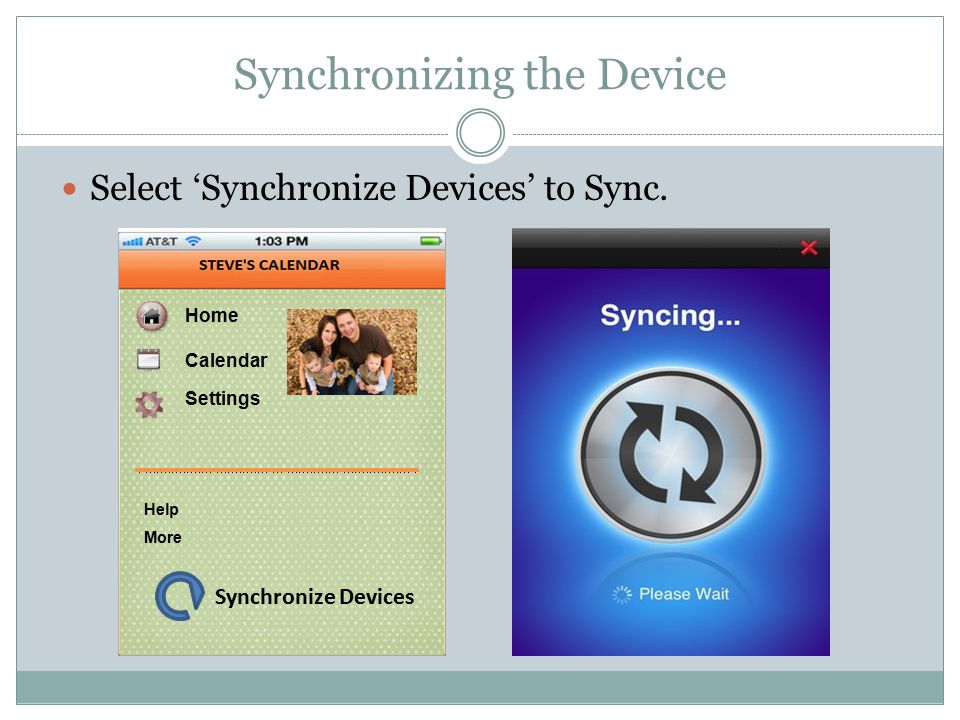 Synchronizing the Device Select ‘Synchronize Devices’ to Sync.