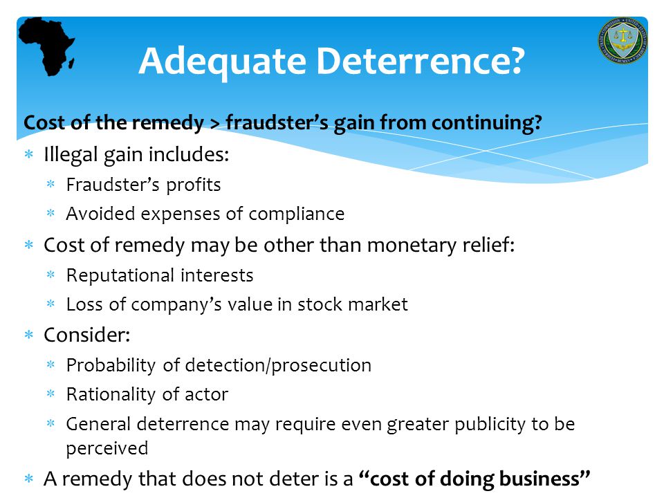Cost of the remedy > fraudster’s gain from continuing.