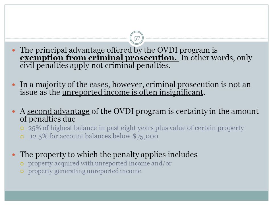 57 The principal advantage offered by the OVDI program is exemption from criminal prosecution.