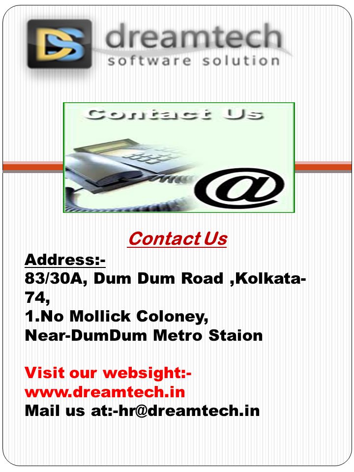 Address:- 83/30A, Dum Dum Road,Kolkata- 74, 1.No Mollick Coloney, Near-DumDum Metro Staion Visit our websight:-   Mail us Contact Us