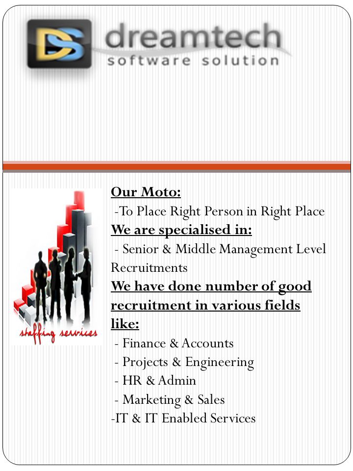 gggg Our Moto: -To Place Right Person in Right Place We are specialised in: - Senior & Middle Management Level Recruitments We have done number of good recruitment in various fields like: - Finance & Accounts - Projects & Engineering - HR & Admin - Marketing & Sales -IT & IT Enabled Services