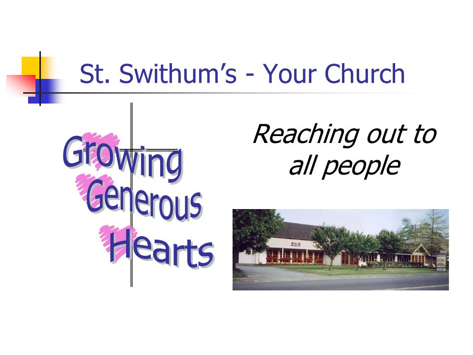 St. Swithum’s - Your Church Reaching out to all people