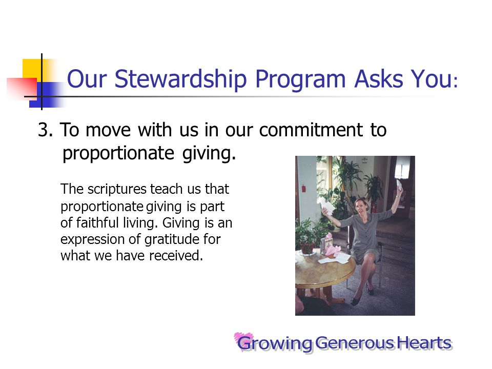 Our Stewardship Program Asks You : The scriptures teach us that proportionate giving is part of faithful living.