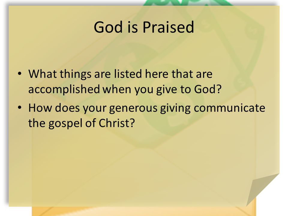 God is Praised What things are listed here that are accomplished when you give to God.