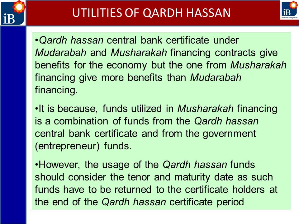 Qardh hassan central bank certificate under Mudarabah and Musharakah financing contracts give benefits for the economy but the one from Musharakah financing give more benefits than Mudarabah financing.