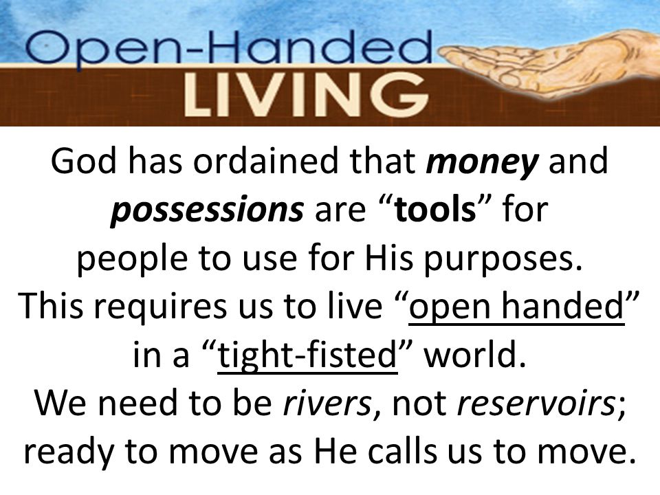 God has ordained that money and possessions are tools for people to use for His purposes.