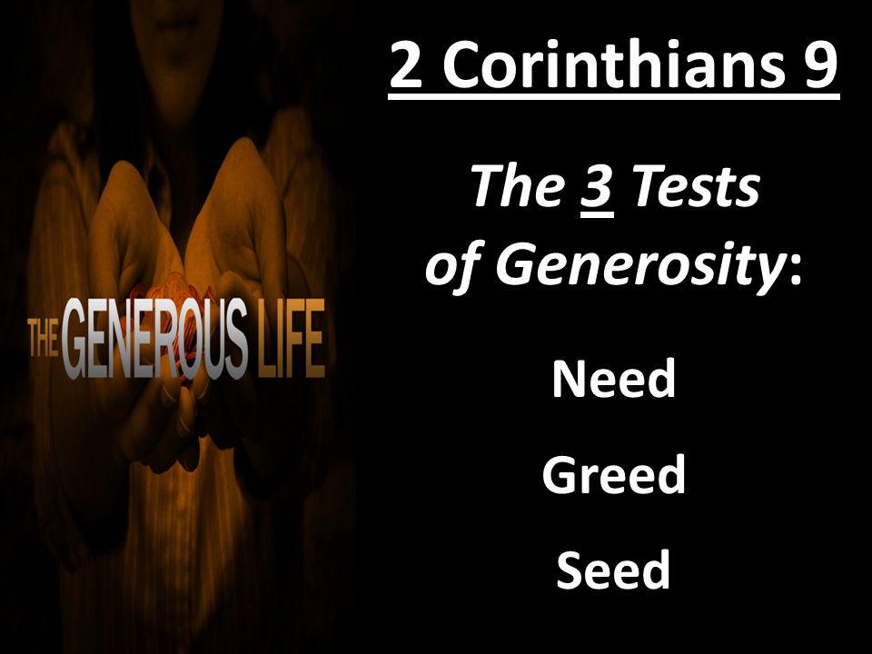2 Corinthians 9 The 3 Tests of Generosity: Need Greed Seed