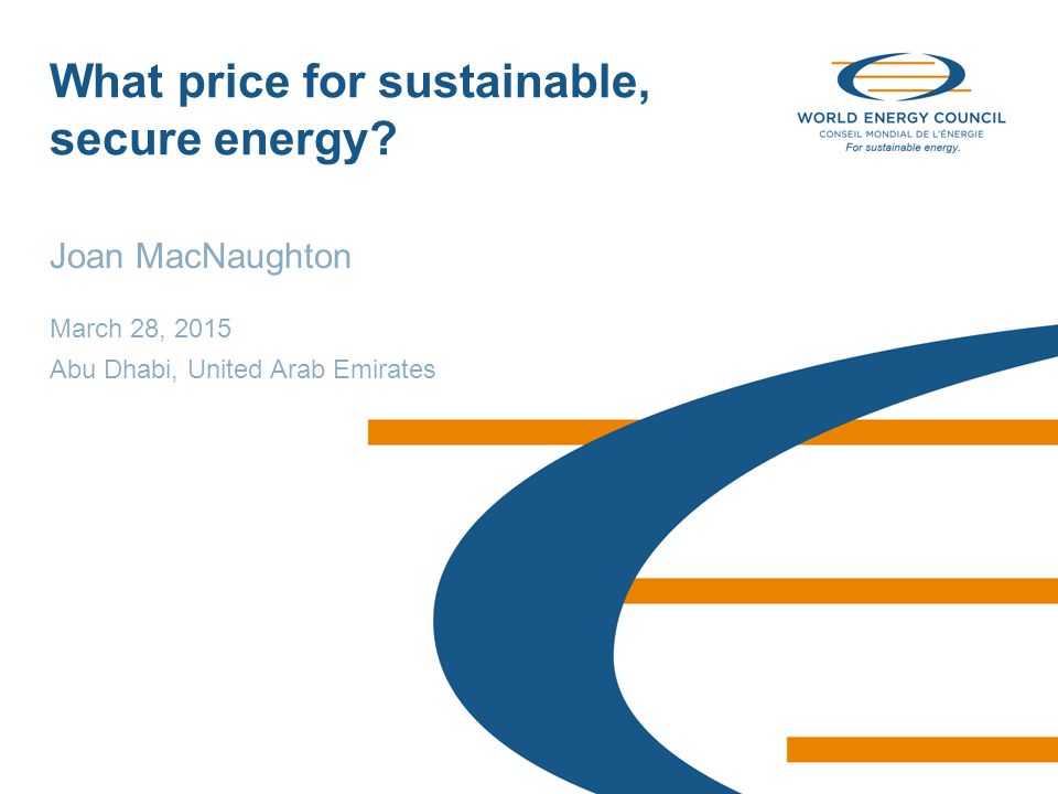 © World Energy Council 2015 What price for sustainable, secure energy.