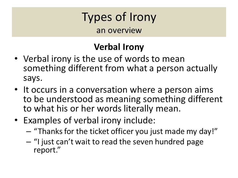 Types Of Irony An Overview Verbal Irony Verbal Irony Is The Use Of