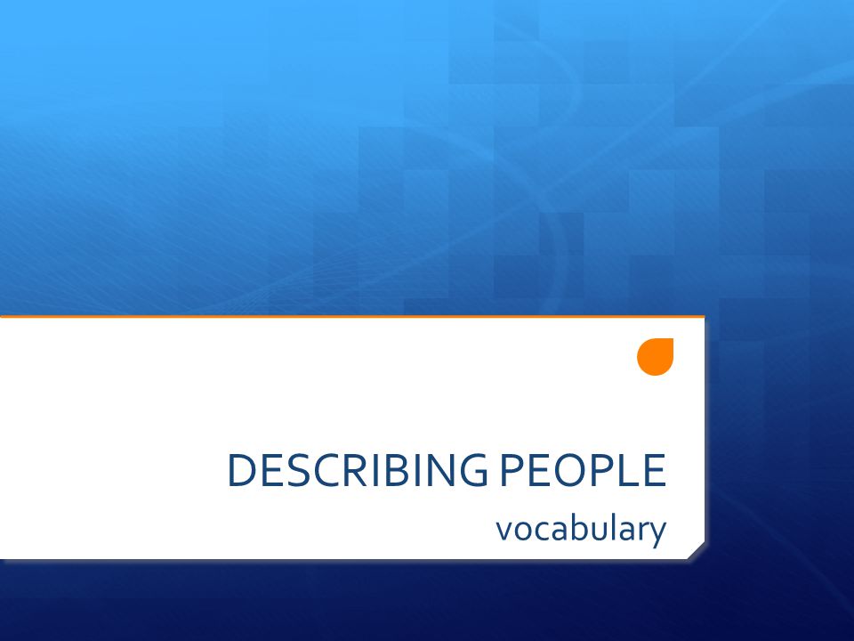 DESCRIBING PEOPLE vocabulary