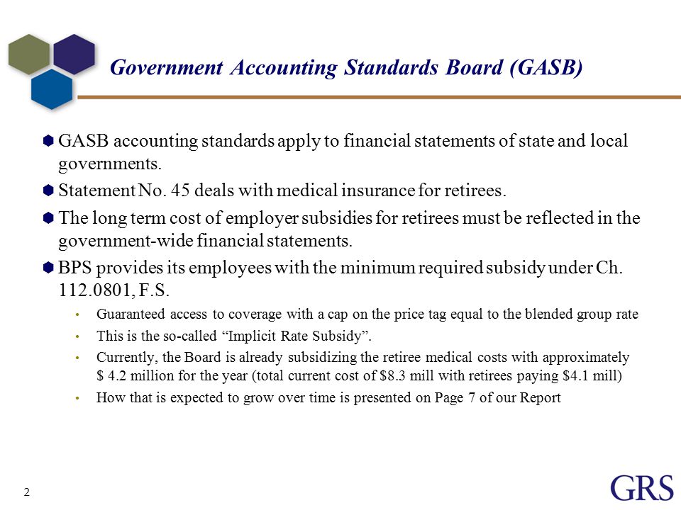 2 Government Accounting Standards Board (GASB)  GASB accounting standards apply to financial statements of state and local governments.