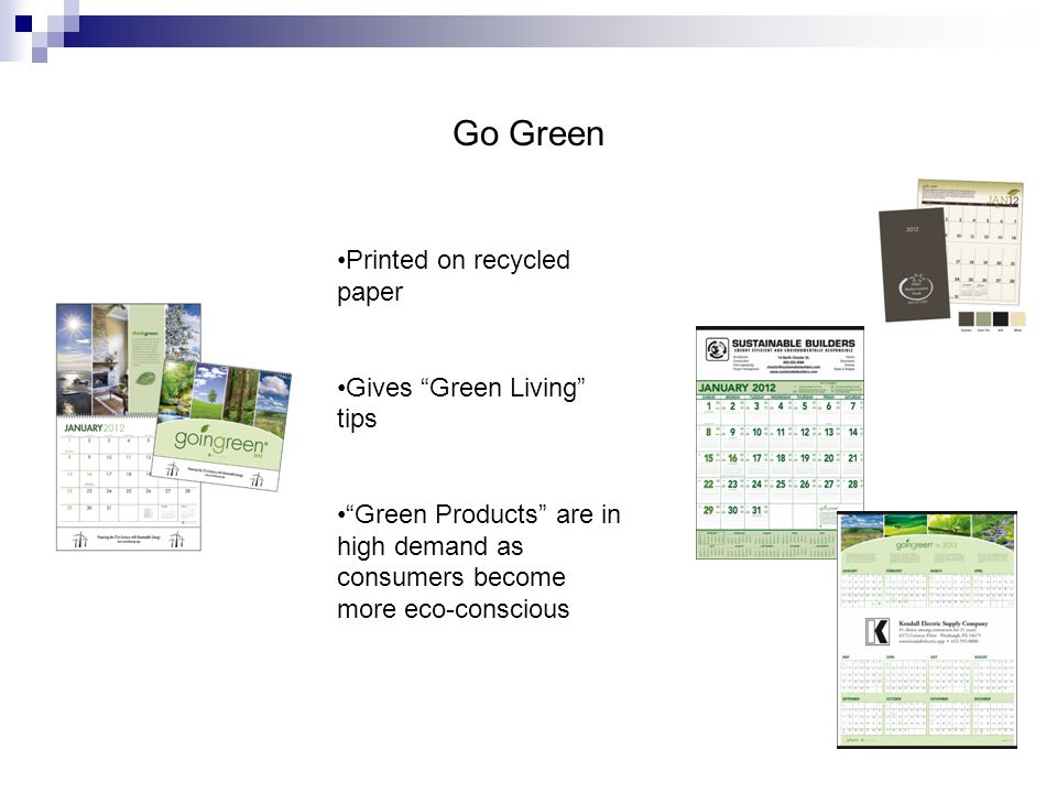 Go Green Printed on recycled paper Gives Green Living tips Green Products are in high demand as consumers become more eco-conscious