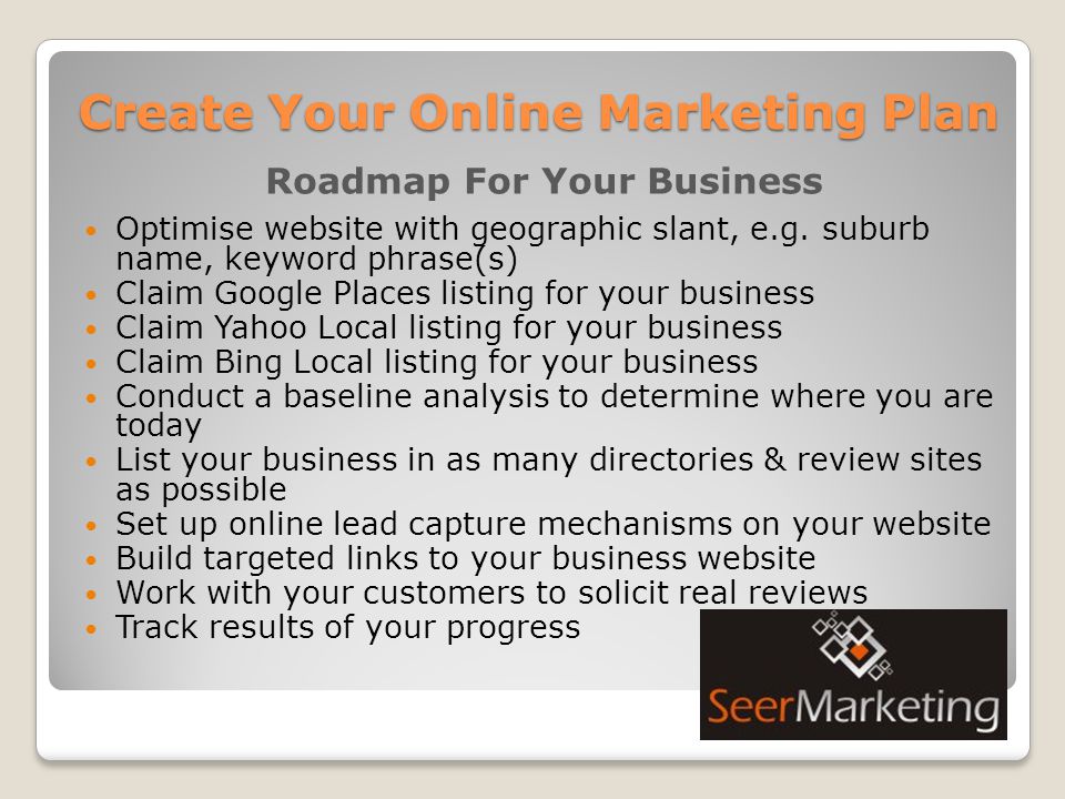Create Your Online Marketing Plan Roadmap For Your Business Optimise website with geographic slant, e.g.
