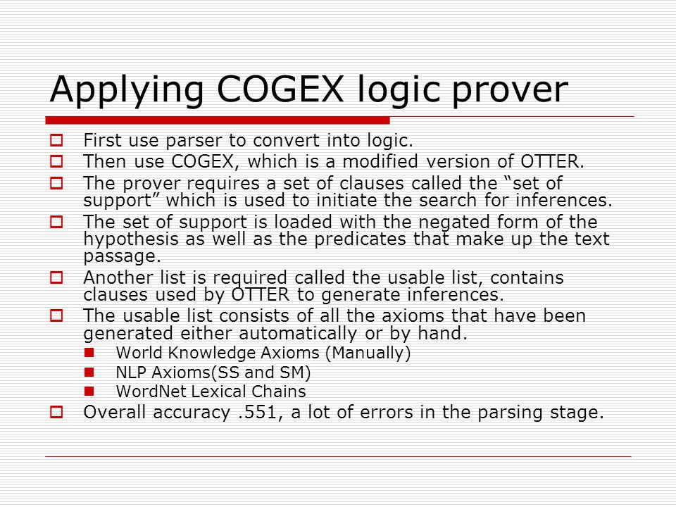 Applying COGEX logic prover  First use parser to convert into logic.