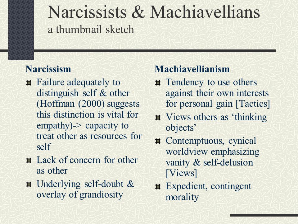 Narcissists & Machiavellians a thumbnail sketch Narcissism Failure adeq...