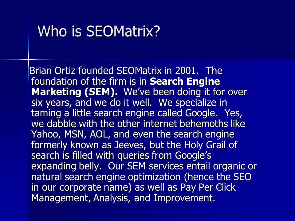 Who is SEOMatrix. Brian Ortiz founded SEOMatrix in
