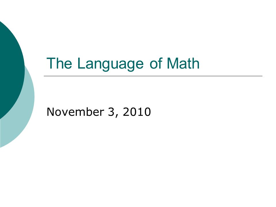 The Language of Math November 3, 2010