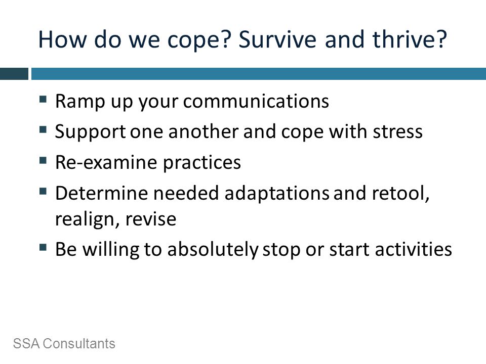 SSA Consultants How do we cope. Survive and thrive.