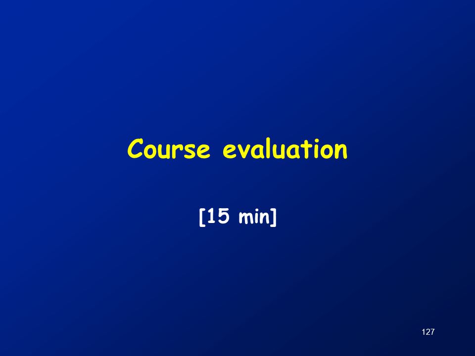 127 Course evaluation [15 min]
