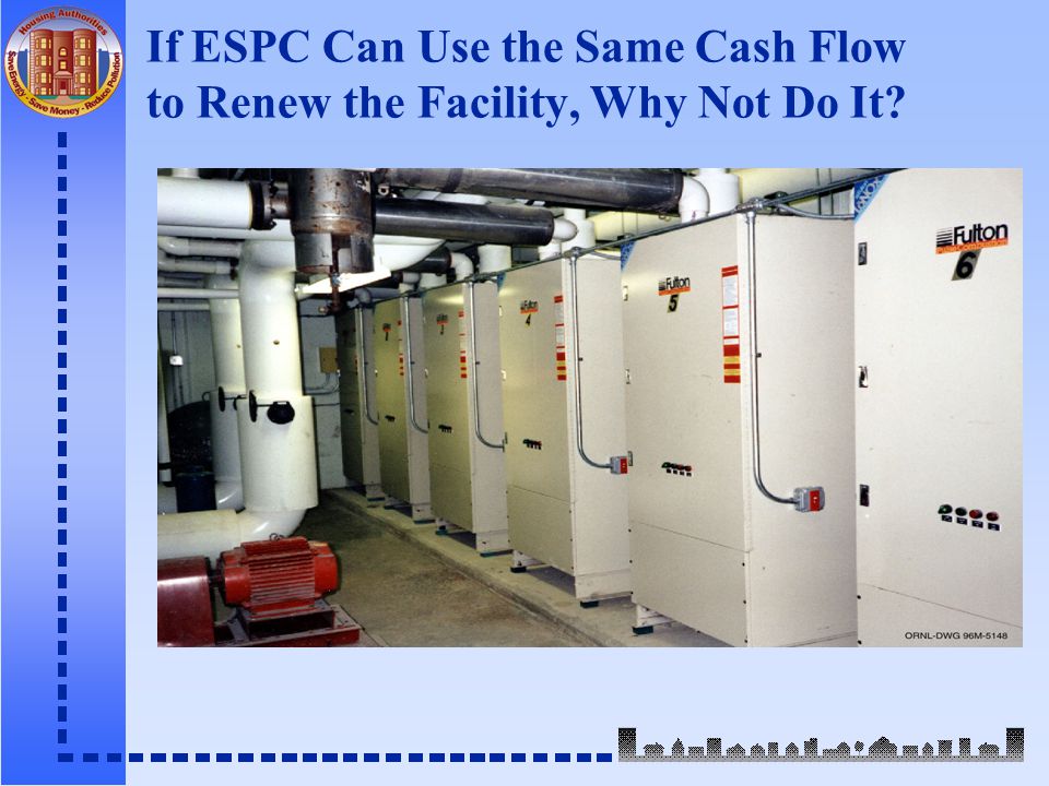 If ESPC Can Use the Same Cash Flow to Renew the Facility, Why Not Do It