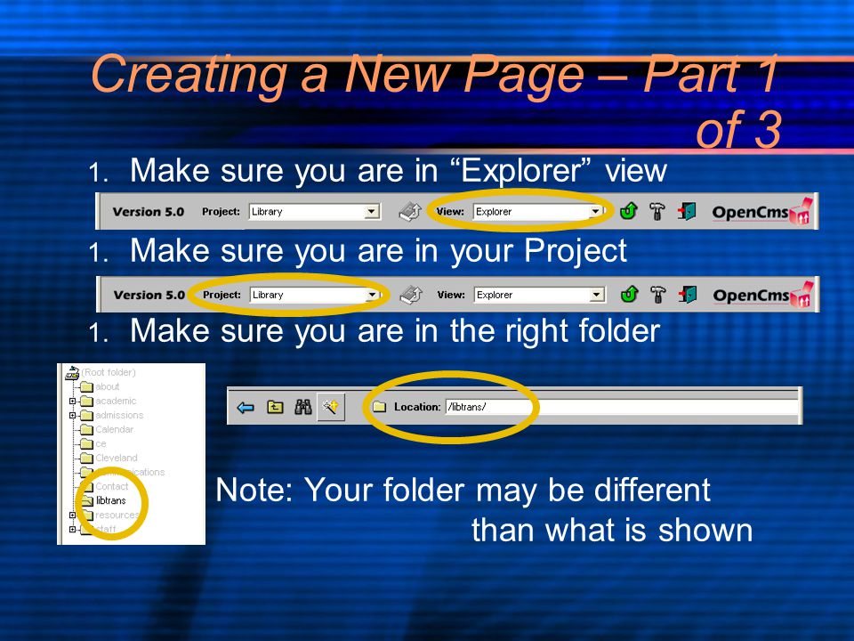 Creating a New Page – Part 1 of 3 1. Make sure you are in Explorer view 1.