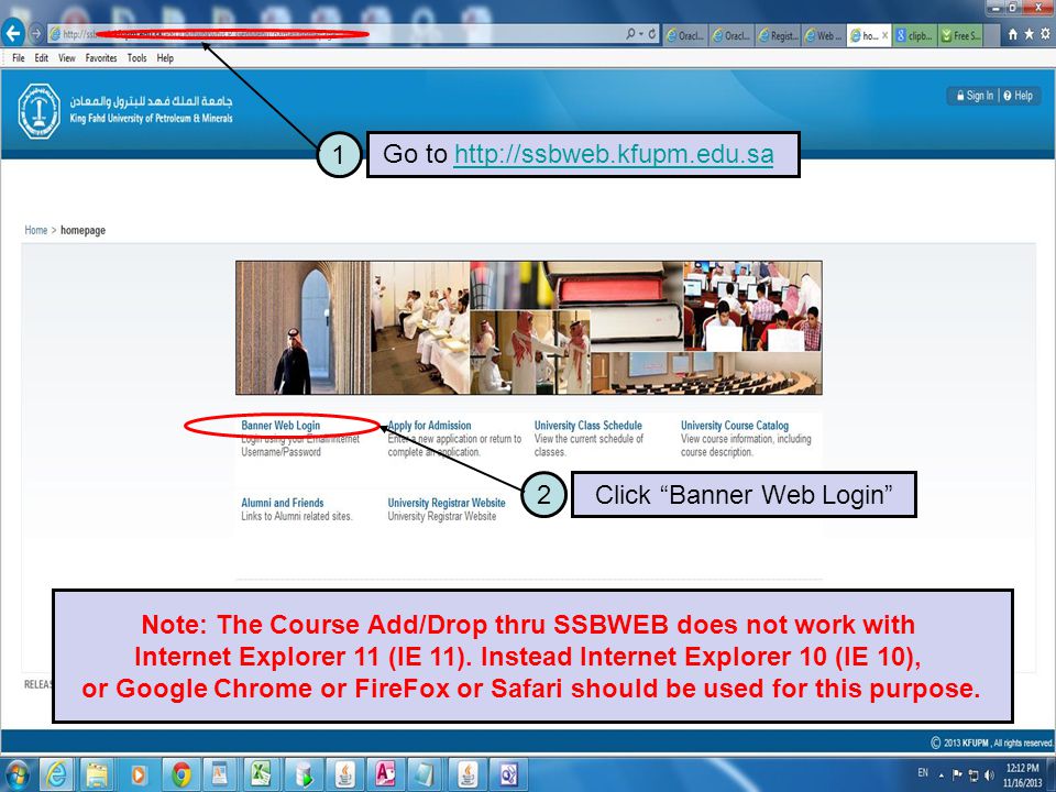 1 Go to   2 Click Banner Web Login Note: The Course Add/Drop thru SSBWEB does not work with Internet Explorer 11 (IE 11).
