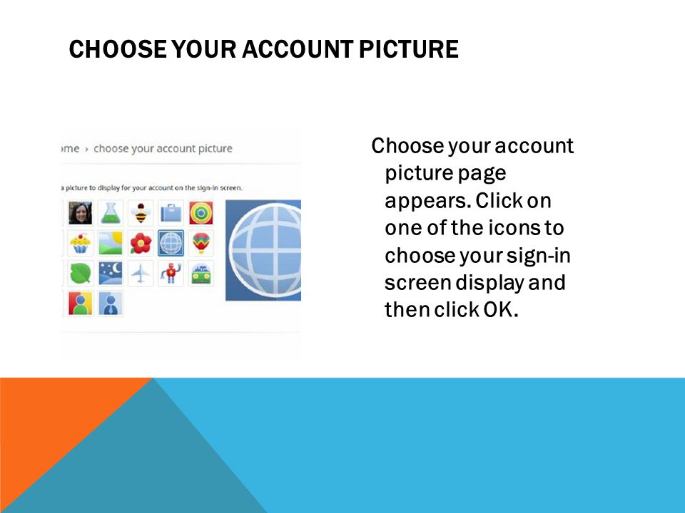 CHOOSE YOUR ACCOUNT PICTURE Choose your account picture page appears.