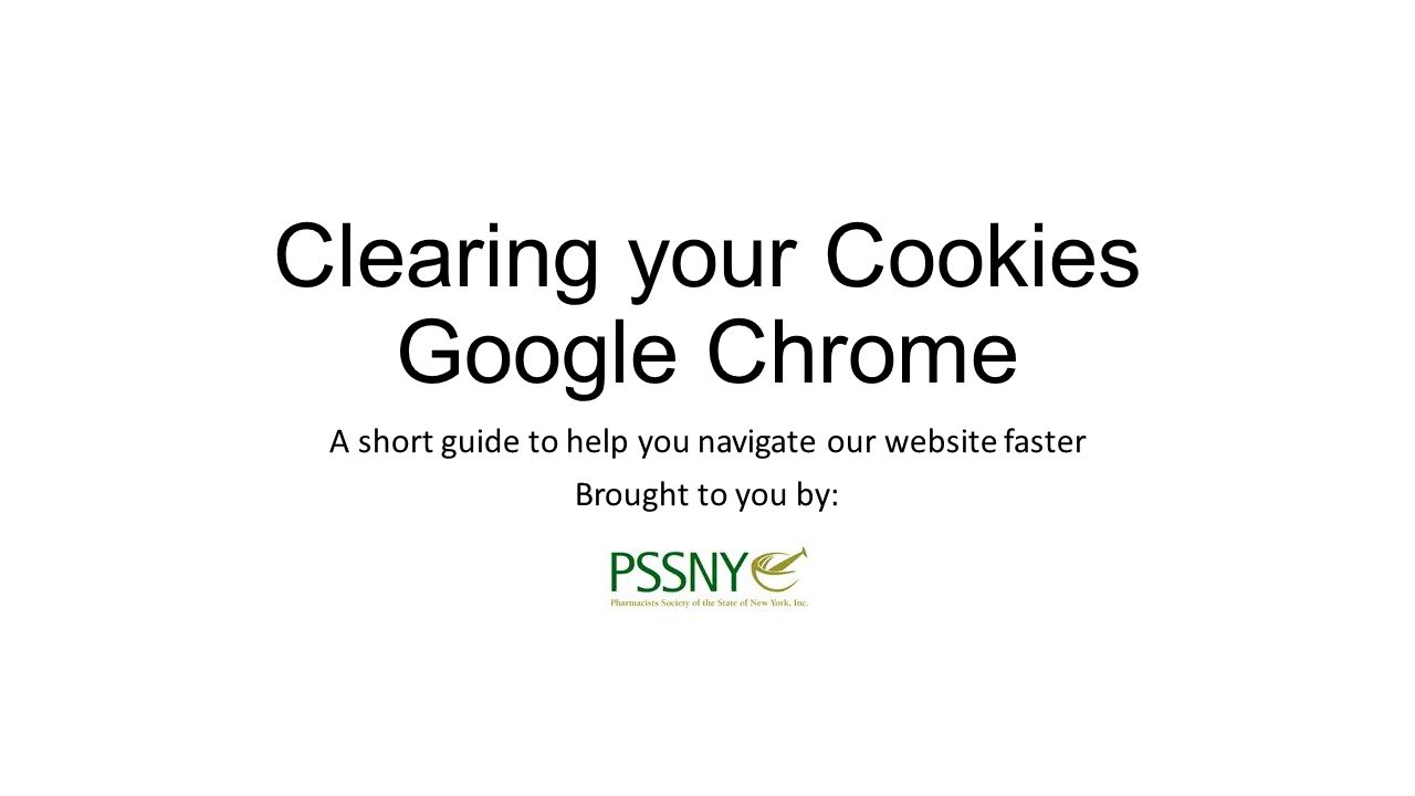 Clearing your Cookies Google Chrome A short guide to help you navigate our website faster Brought to you by: