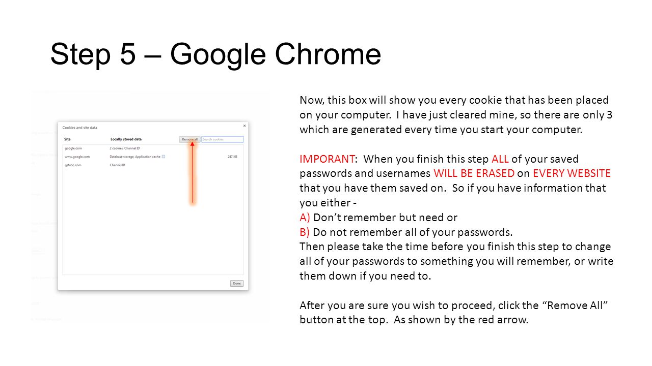 Step 5 – Google Chrome Now, this box will show you every cookie that has been placed on your computer.