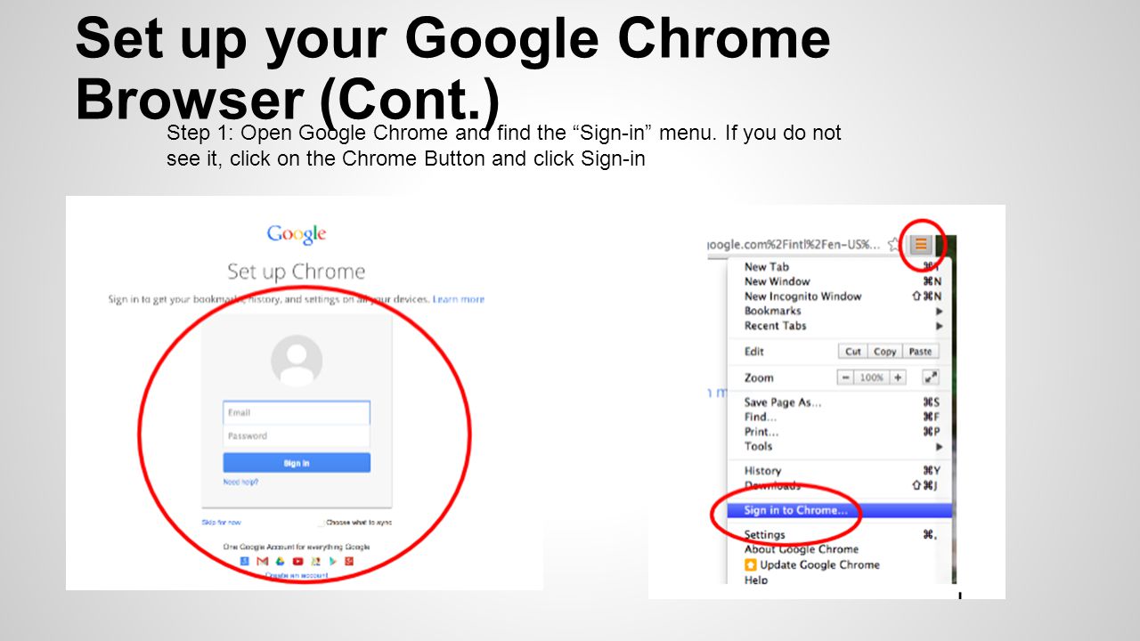 Set up your Google Chrome Browser (Cont.) Step 1: Open Google Chrome and find the Sign-in menu.