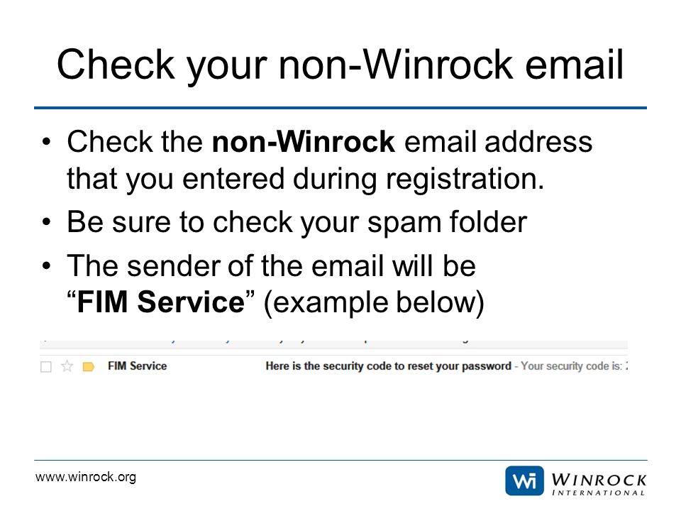 Check your non-Winrock  Check the non-Winrock  address that you entered during registration.
