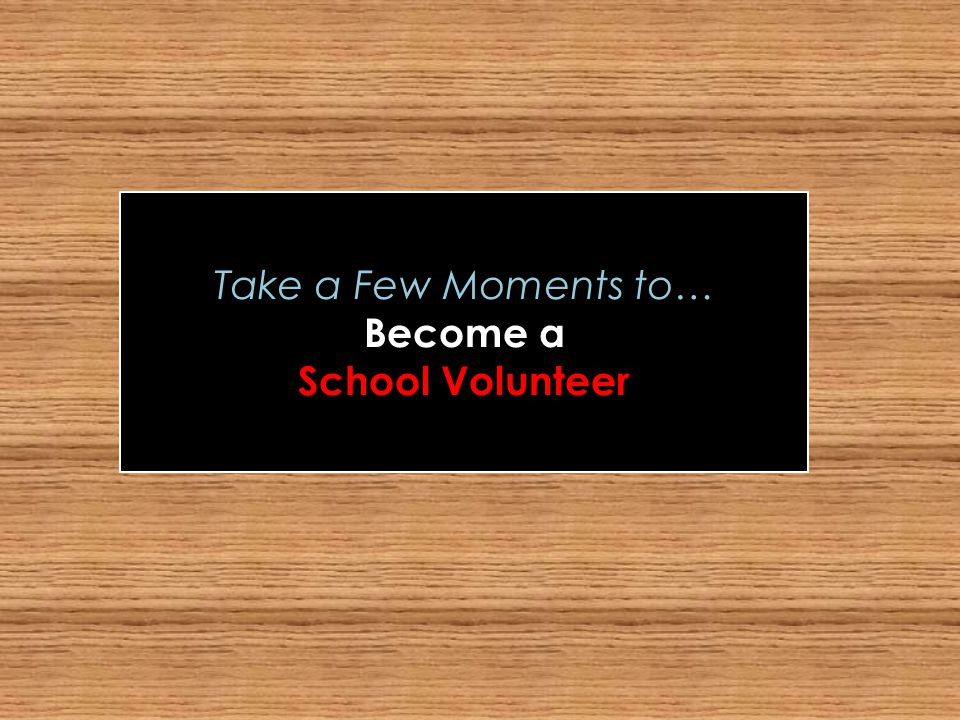 Take a Few Moments to… Become a School Volunteer