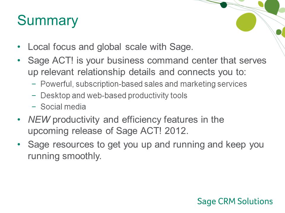 Summary Local focus and global scale with Sage. Sage ACT.