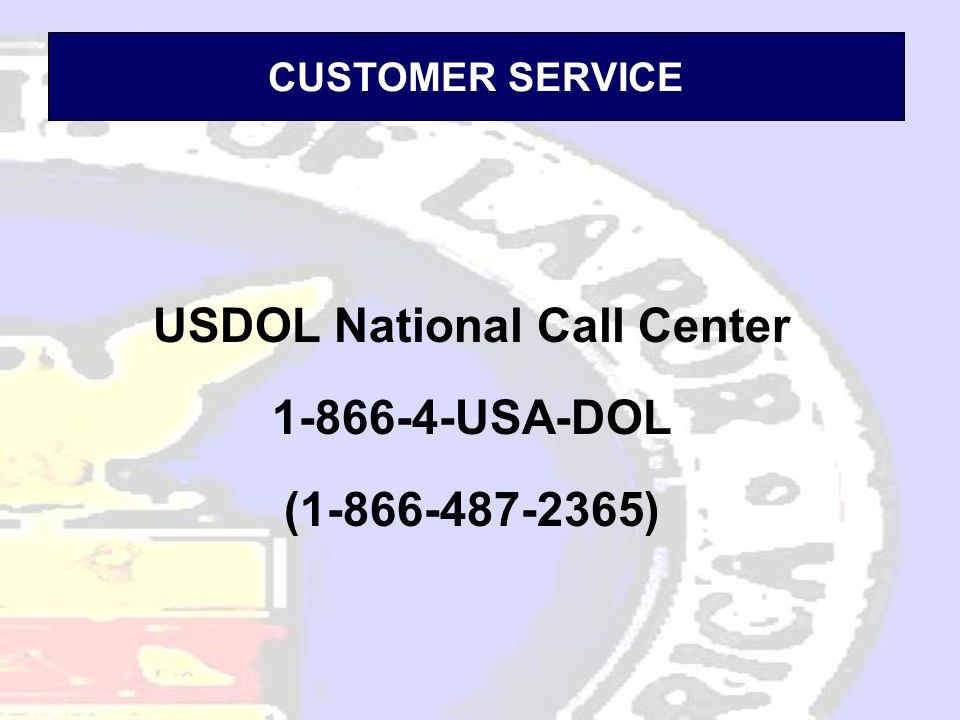 CUSTOMER SERVICE USDOL National Call Center USA-DOL ( )