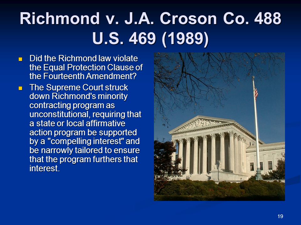 19 Richmond v. J.A. Croson Co. 488 U.S.