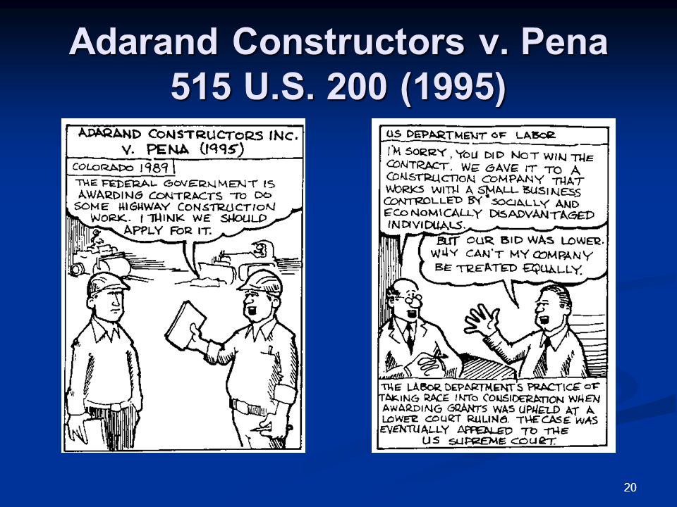 20 Adarand Constructors v. Pena 515 U.S. 200 (1995)