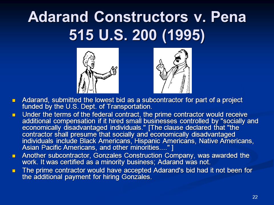 22 Adarand Constructors v. Pena 515 U.S.
