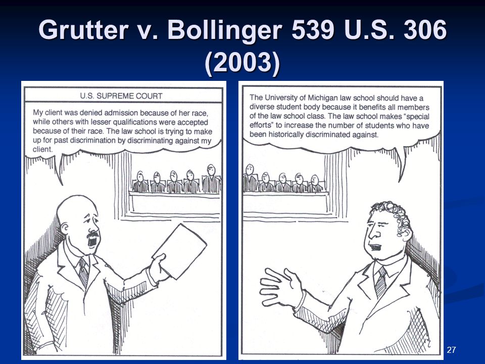 27 Grutter v. Bollinger 539 U.S. 306 (2003)