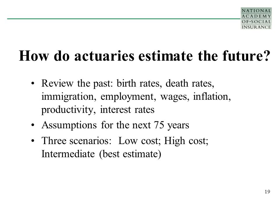 19 How do actuaries estimate the future.