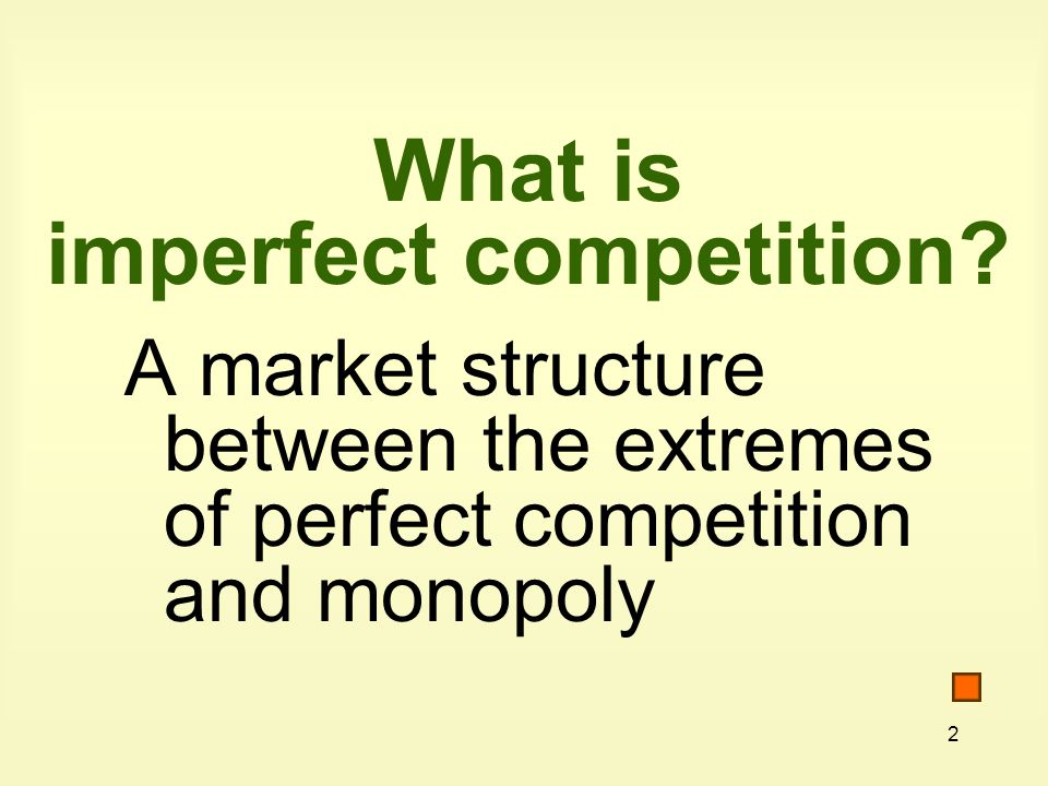 2 What is imperfect competition.