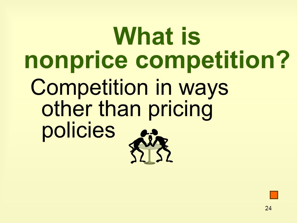 24 What is nonprice competition Competition in ways other than pricing policies