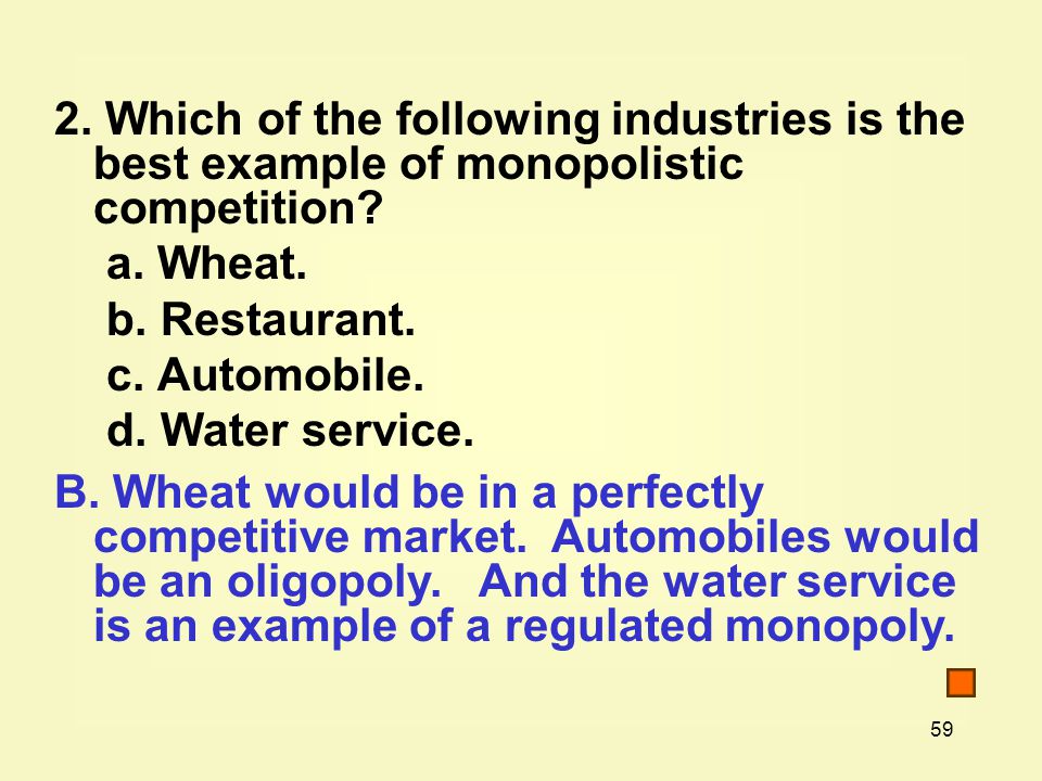 59 2. Which of the following industries is the best example of monopolistic competition.