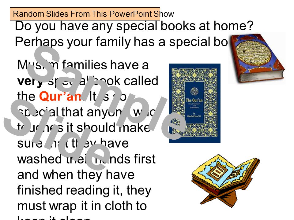 Do you have any special books at home. Perhaps your family has a special book.