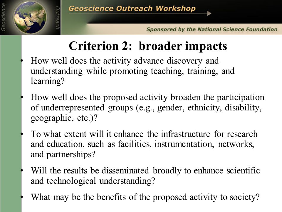 Criterion 2: broader impacts How well does the activity advance discovery and understanding while promoting teaching, training, and learning.