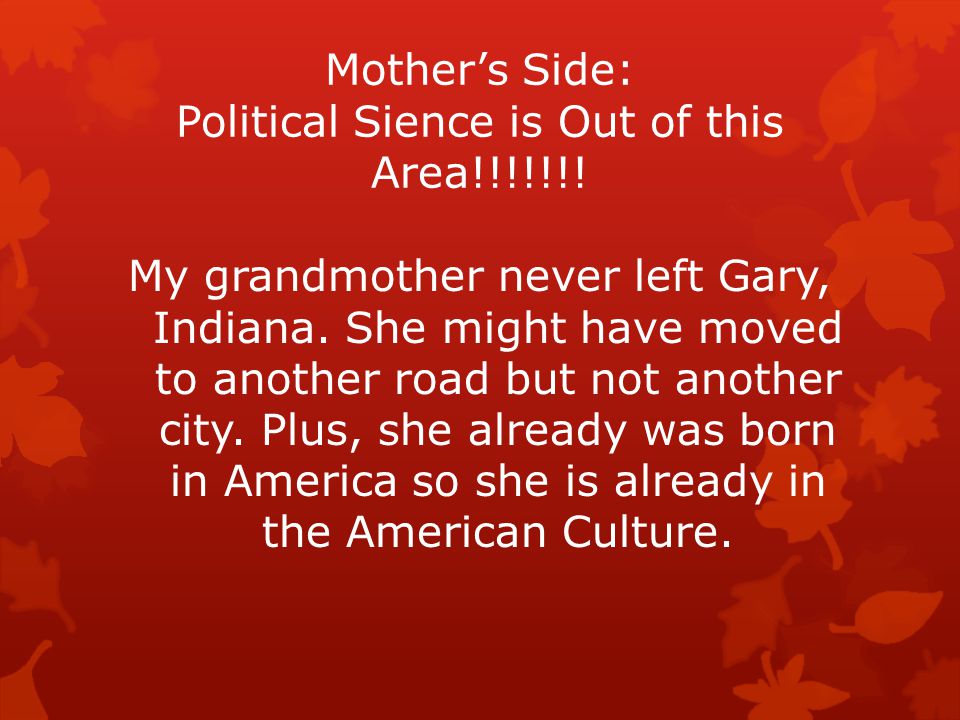 Mother’s Side: Political Sience is Out of this Area!!!!!!.