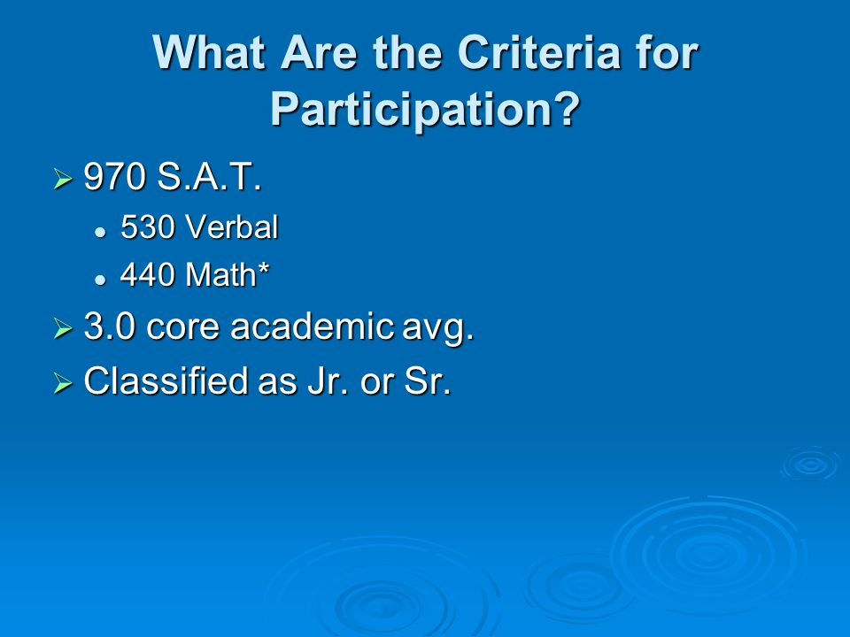 What Are the Criteria for Participation.  970 S.A.T.